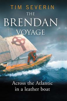The Brendan Voyage: An Epic Crossing of the Atlantic by Leather Boat