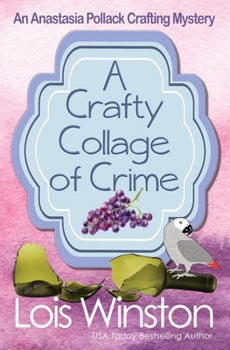 A Crafty Collage of Crime - Book #12 of the Anastasia Pollack Crafting Mysteries