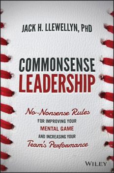 Hardcover Commonsense Leadership: No Nonsense Rules for Improving Your Mental Game and Increasing Your Team's Performance Book