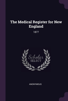 Paperback The Medical Register for New England: 1877 Book