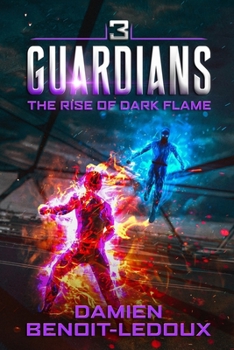 The Rise of Dark Flame (Guardians #3) - Book #3 of the Guardians
