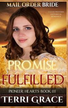 Paperback Mail Order Bride: Promise Fulfilled: Clean Western Historical Romance Book