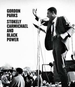 Hardcover Gordon Parks: Stokely Carmichael and Black Power Book