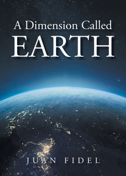 Paperback A Dimension Called EARTH Book