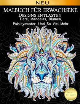 Paperback Malbuch Fur Erwachsene Designs Entlasten Tiere, Mandalas, Blumen, Paisleymuster, [German] Book