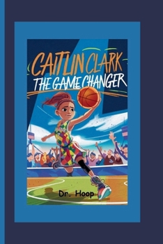 Paperback Caitlin Clark: The Game Changer Book