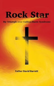 Paperback Rock Star: My Triumph over Guillian Barre Syndrome Book