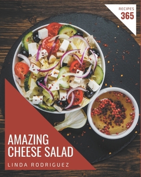 Paperback 365 Amazing Cheese Salad Recipes: Welcome to Cheese Salad Cookbook Book