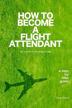 Paperback How to Become a Flight Attendant for Airlines in the Middle East Book