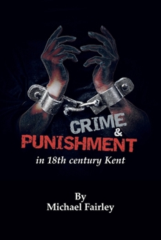 Paperback Crime & Punishment in 18th century Kent Book