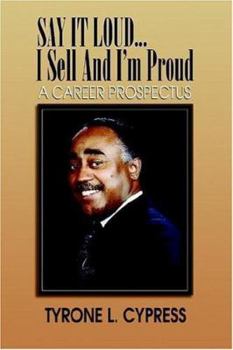 Say It Loud...I Sell and I'm Proud: A Career Prospectus