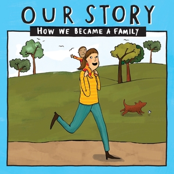 Paperback Our Story - How We Became a Family (15): Solo mum families who used sperm donation- single baby Book