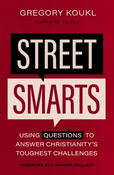 Paperback Street Smarts: Using Questions to Answer Christianity's Toughest Challenges Book
