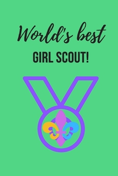 World's Best Girl Scout: Lined Notebook, fun gift for girl scouts