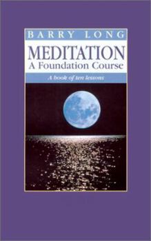 Paperback Meditation a Foundation Course: A Book of Ten Lessons Book