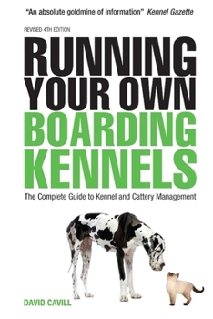 Paperback Running Your Own Boarding Kennels: The Complete Guide to Kennel and Cattery Management Book