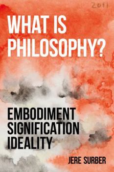 Paperback What Is Philosophy?: Embodiment, Signification, Ideality Book