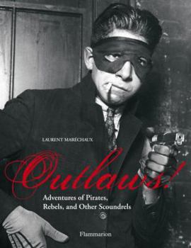 Hardcover Outlaws!: Adventures of Pirates, Scoundrels, and Other Rebels Book