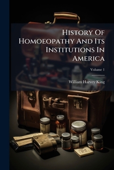 History Of Homoeopathy And Its Institutions In America