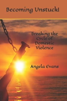 Paperback Becoming Unstuck!: Breaking the Cycle of Domestic Violence Book