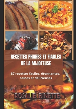 Recettes Phares Et Fiables de la Mijoteuse: 87 recettes faciles, ?tonnantes, saines et d?licieuses