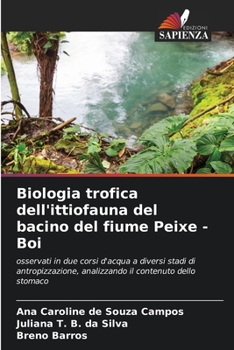 Biologia trofica dell'ittiofauna del bacino del fiume Peixe - Boi (Italian Edition)