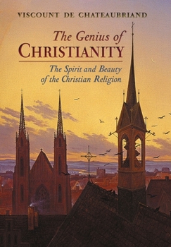 Hardcover The Genius of Christianity: The Spirit and Beauty of the Christian Religion Book