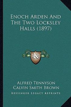 Enoch Arden: And the Two Locksley Halls