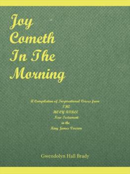 Joy Cometh in the Morning: A Compilation of Inspirational Verses from the Holy Bible Old Testament in the King James Version