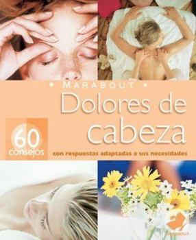 Paperback Dolores de Cabeza: 60 Consejos Con Respuestas Adaptadas A Sus Necesidades [Spanish] Book