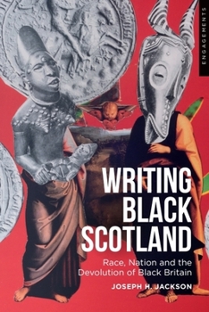 Paperback Writing Black Scotland: Race, Nation and the Devolution of Black Britain Book