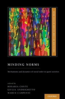 Hardcover Minding Norms: Mechanisms and Dynamics of Social Order in Agent Societies Book