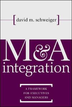 Hardcover M&A Integration: A Framework for Executives and Managers Book