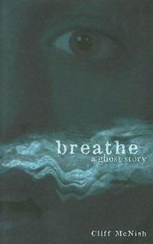 Hardcover Breathe: A Ghost Story (Exceptional Reading & Language Arts Titles for Intermediate Grades) Book