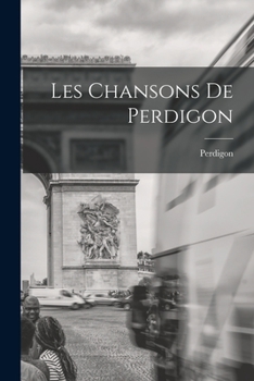 Paperback Les Chansons De Perdigon Book