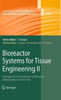 Paperback Bioreactor Systems for Tissue Engineering II: Strategies for the Expansion and Directed Differentiation of Stem Cells Book