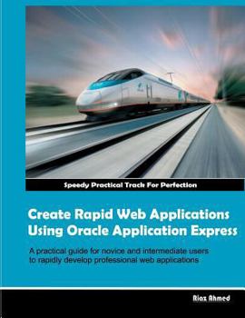 Paperback Create Rapid Web Applications Using Oracle Application Express Book