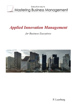 Paperback Applied Innovation Management for Business Executives Book