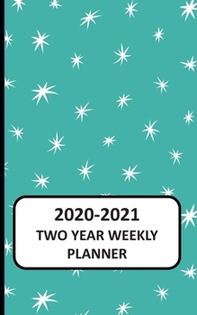 2020-2021 Two Year Weekly Planner: Pocket Planner 2020 for Purse: 104 Weeks Planner Diary , 2 Year Calendar, Appointments And Log book (2020-2021 Calendar Planner) 5x8