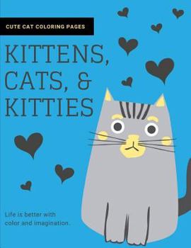 Paperback Kittens, Cats, and Kitties: Cat Coloring Book for Kids and Adults Book