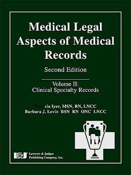 Hardcover Medical Legal Aspects of Medical Records, Volume II: Clinical Specialty Records Book