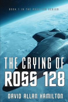 Paperback The Crying of Ross 128: Book 1 in the Ross 128 First Contact Trilogy Book
