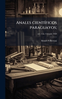 Anales cientÃ-ficos paraguayos; (Spanish Edition)
