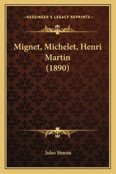 Mignet Michelet Henri Martin