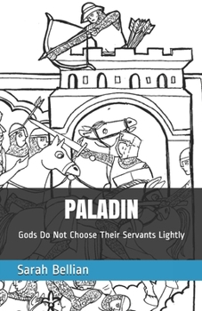 Paperback Paladin: Gods Do Not Choose Their Servants Lightly Book