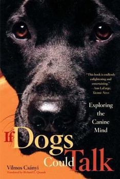 Paperback If Dogs Could Talk: Exploring the Canine Mind Book