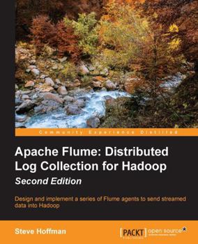Paperback Apache Flume: Distributed Log Collection for Hadoop - Second Edition Book