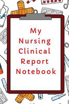 Paperback My Nursing Clinical Report Notebook Book