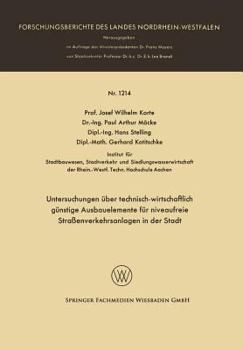 Untersuchungen Uber Technisch-Wirtschaftlich Gunstige Ausbauelemente Fur Niveaufreie Strassenverkehrsanlagen in Der Stadt