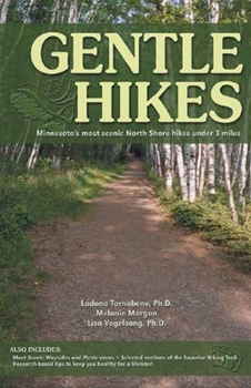 Paperback Gentle Hikes: Minnesota's Most Scenic North Shore Hikes Under 3 Miles Book